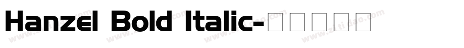 Hanzel Bold Italic字体转换